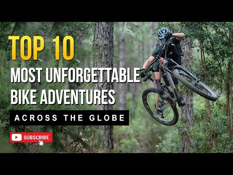 Top 10 Most Unforgettable Bike Adventures | Explore the World on Two Wheels