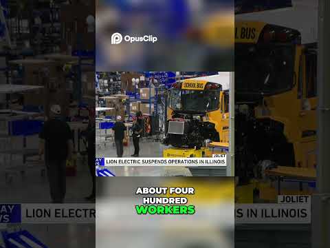 Lion Electric Bus Factory Closes 400 Job Losses! #layoffs #jolietillinois
