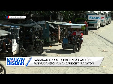 Balitang Bisdak: Pagpanakop sa mga e-bike nga gamiton pangpasahero sa Mandaue City, ipadayon